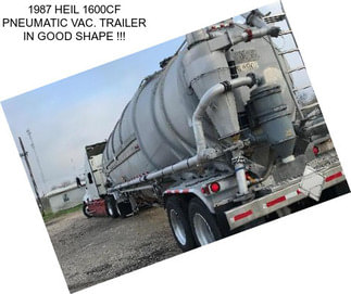 1987 HEIL 1600CF PNEUMATIC VAC. TRAILER IN GOOD SHAPE !!!