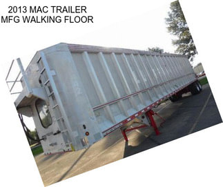 2013 MAC TRAILER MFG WALKING FLOOR