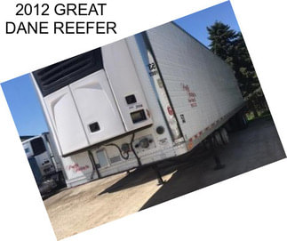 2012 GREAT DANE REEFER