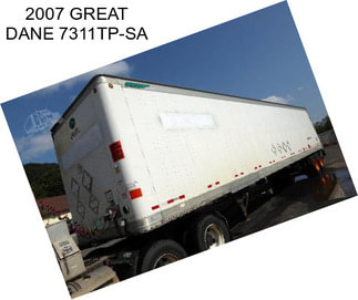 2007 GREAT DANE 7311TP-SA