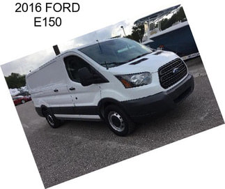 2016 FORD E150