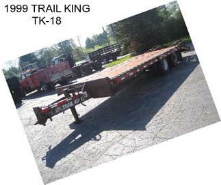 1999 TRAIL KING TK-18