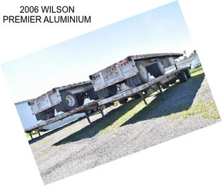 2006 WILSON PREMIER ALUMINIUM