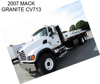 2007 MACK GRANITE CV713