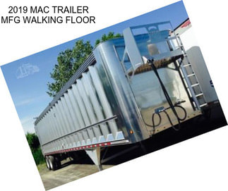 2019 MAC TRAILER MFG WALKING FLOOR