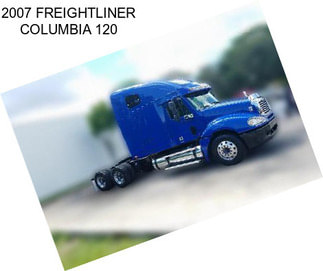 2007 FREIGHTLINER COLUMBIA 120