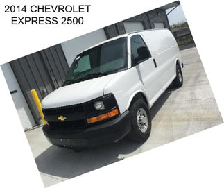 2014 CHEVROLET EXPRESS 2500