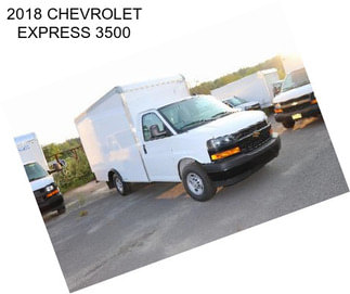 2018 CHEVROLET EXPRESS 3500