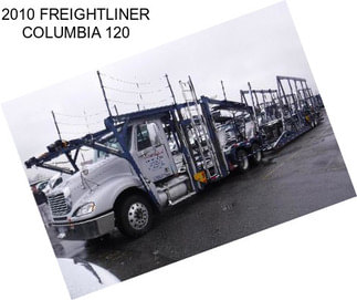 2010 FREIGHTLINER COLUMBIA 120