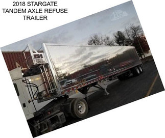 2018 STARGATE TANDEM AXLE REFUSE TRAILER