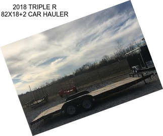 2018 TRIPLE R 82X18+2 CAR HAULER
