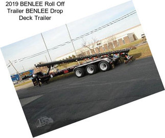 2019 BENLEE Roll Off Trailer BENLEE Drop Deck Trailer