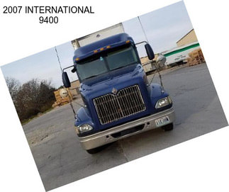 2007 INTERNATIONAL 9400