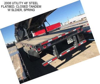 2008 UTILITY 48\' STEEL FLATBED, CLOSED TANDEM W SLDIER, SPRING