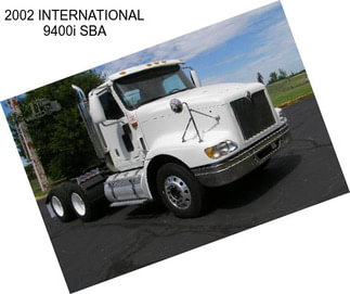 2002 INTERNATIONAL 9400i SBA