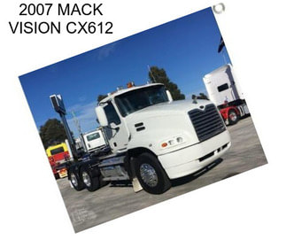 2007 MACK VISION CX612