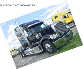 2018 FREIGHTLINER CORONADO 132