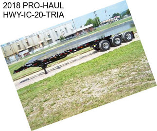 2018 PRO-HAUL HWY-IC-20-TRIA