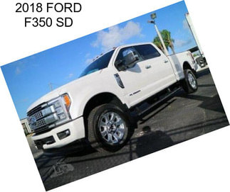 2018 FORD F350 SD