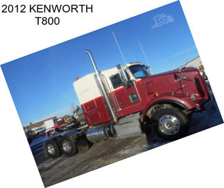 2012 KENWORTH T800