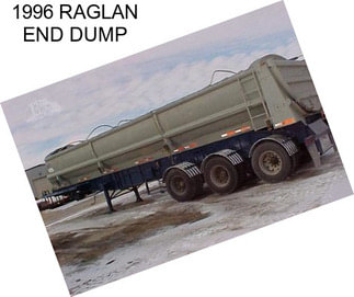 1996 RAGLAN END DUMP