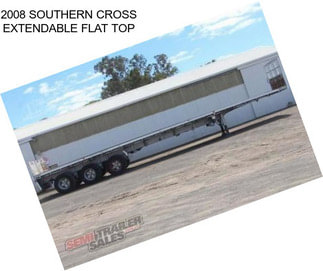 2008 SOUTHERN CROSS EXTENDABLE FLAT TOP