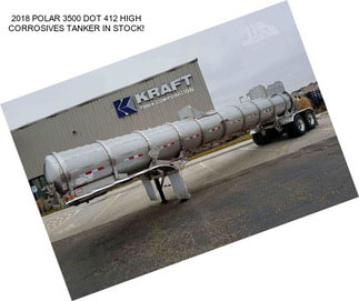 2018 POLAR 3500 DOT 412 HIGH CORROSIVES TANKER IN STOCK!