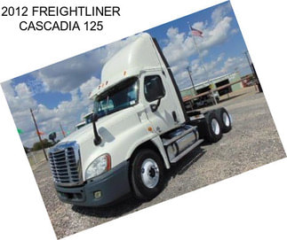 2012 FREIGHTLINER CASCADIA 125