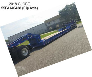 2018 GLOBE 55FA140438 (Flip Axle)