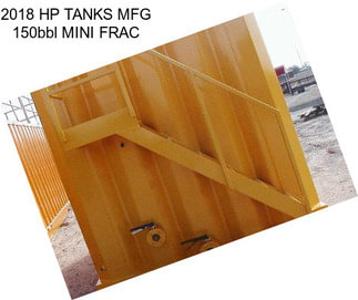 2018 HP TANKS MFG 150bbl MINI FRAC