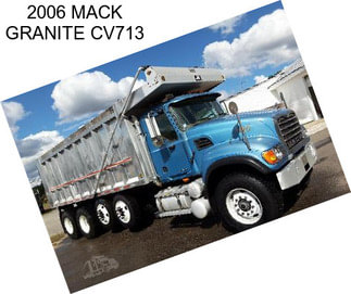 2006 MACK GRANITE CV713