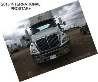 2015 INTERNATIONAL PROSTAR+