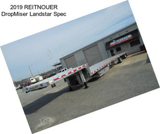 2019 REITNOUER DropMiser Landstar Spec