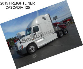 2015 FREIGHTLINER CASCADIA 125