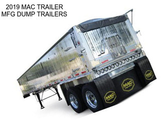 2019 MAC TRAILER MFG DUMP TRAILERS