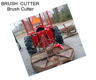 BRUSH  CUTTER Brush Cutter