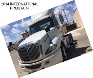 2014 INTERNATIONAL PROSTAR+