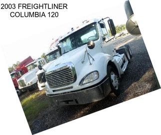 2003 FREIGHTLINER COLUMBIA 120