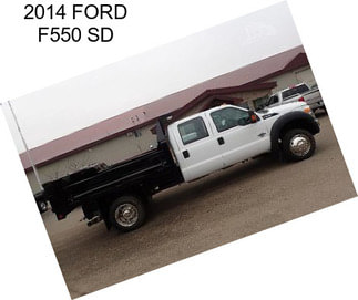 2014 FORD F550 SD