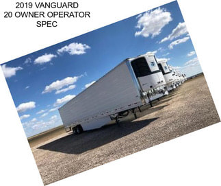 2019 VANGUARD 20 OWNER OPERATOR SPEC