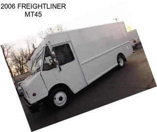 2006 FREIGHTLINER MT45