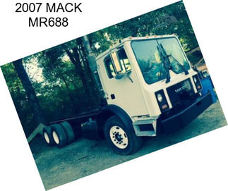 2007 MACK MR688