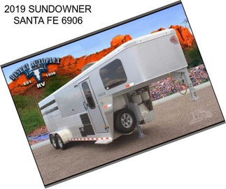 2019 SUNDOWNER SANTA FE 6906