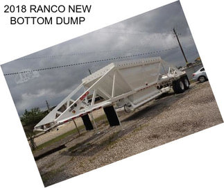 2018 RANCO NEW BOTTOM DUMP