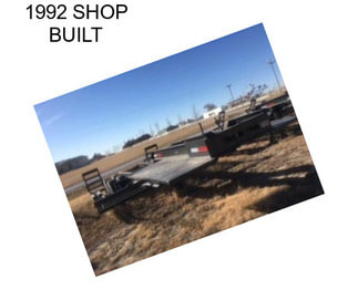 1992 SHOP BUILT