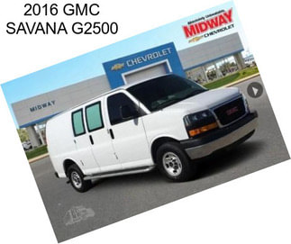 2016 GMC SAVANA G2500