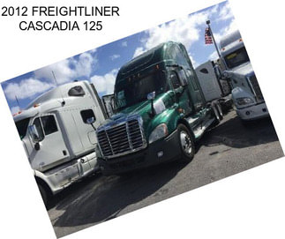 2012 FREIGHTLINER CASCADIA 125