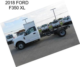 2018 FORD F350 XL