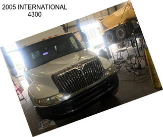 2005 INTERNATIONAL 4300