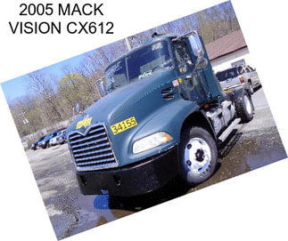 2005 MACK VISION CX612